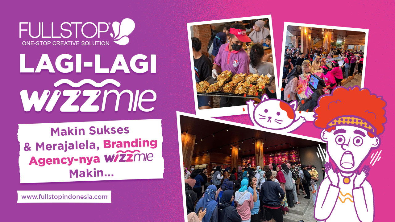 Lagi-lagi Wizzmie! Makin Sukses & Merajalela, Branding Agency-nya Wizzmie Makin...